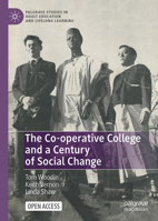 The Co-operative College and a Century of Social Change (Palgrave Studies in Adult Education and Lifelong Learning) 3031729757 Book Cover