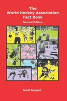 The World Hockey Association Fact Book, Second Edition 1517359171 Book Cover