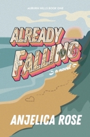 Already Falling: A Second Chance Friends to Lovers Romance B0CGL7W1T3 Book Cover