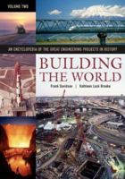 Building the World: An Encyclopedia of the Great Engineering Projects in History [Two Volumes] 0313333548 Book Cover