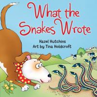 What the Snakes Wrote 155451472X Book Cover