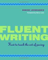 Fluent Writing: How to Teach the Art of Pacing 0325008264 Book Cover