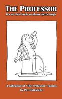 The Professor: It's My First Book So Please Don't Laugh 0995057109 Book Cover