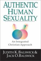 Authentic Human Sexuality: An Integrated Christian Approach