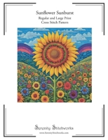 Sunflower Sunburst Cross Stitch Pattern: Regular and Large Print Cross Stitch Pattern B0FGJ48JY6 Book Cover