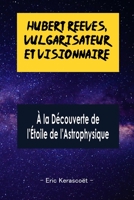 Hubert Reeves, Vulgarisateur et Visionnaire: À la Découverte de l'Étoile de l'Astrophysique (French Edition) B0CL31BZMW Book Cover