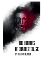 The Horrors of Charleston, SC B0FJRV54MC Book Cover