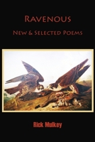 Ravenous: New & Selected Poems 0991328140 Book Cover