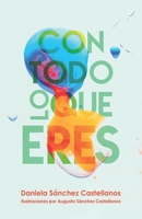 Con todo lo que eres 1637651511 Book Cover