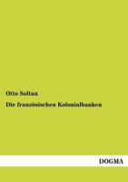 Die Franzosischen Kolonialbanken 1178405834 Book Cover