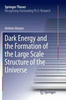 Dark Energy and the Formation of the Large Scale Structure of the Universe 3319412094 Book Cover