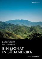 Backpacker Unterwegs. Ein Monat in Sudamerika 3668293619 Book Cover