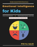 Emotional Intelligence for Kids: Understanding Child Emotions | Empathy in Children | Emotional Triggers for Kids | Parenting with Empathy | Child Psychology Techniques | Emotional Resilience in Kids B0GXWWQ8ZC Book Cover
