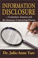 Information Disclosure - Consumers, Insurers and the Insurance Contracting Process 0595170153 Book Cover
