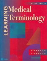 Learning Medical Terminology: A Work Text 0801680506 Book Cover