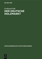 Der deutsche Holzmarkt 3111047849 Book Cover