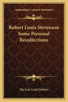 Robert Louis Stevenson: Some Personal Recollections 1417913908 Book Cover