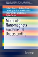 Molecular Nanomagnets : Fundamental Understanding 9811537186 Book Cover