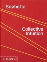 Snøhetta: Collective Intuition 0714877174 Book Cover