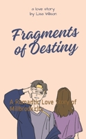 Fragments of Destiny: A Romantic Love Story of Millbrook city B0C91N9GNC Book Cover