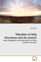 Vibration of Ship Structures and Its Control: wave propagation and attenuation in finite coupled structures 3639221591 Book Cover