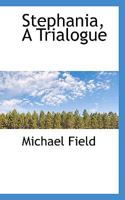 Stephania: A Trialogue... 1241072787 Book Cover