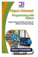 Object-Oriented Programming with Python: Master Advanced OOP Concepts for Effective Software Design B0DS5YJHYJ Book Cover