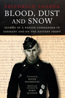 Blood, Dust and Snow: Diaries of a Panzer Commander in Germany and on the Eastern Front, 1938-1943 1784388300 Book Cover