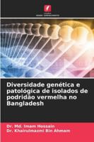Diversidade genética e patológica de isolados de podridão vermelha no Bangladesh 6209335624 Book Cover