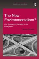 The New Environmentalism?: Civil Society and Corruption in the Enlarged EU 1409423646 Book Cover