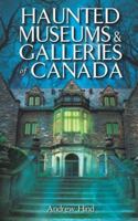 Haunted Museums & Galleries of Canada 1926695313 Book Cover