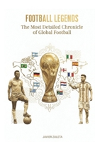 FOOTBALL LEGENDS.: THE BEST SOCCER PLAYERS IN HISTORY. B0GMR5ZKCZ Book Cover