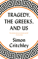 Tragedy, the Greeks, and Us 1524747947 Book Cover