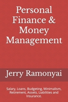 Personal Finance & Money Management: Salary, Loans, Budgeting, Minimalism, Retirement, Assets, Liabilities and Insurance. B09DN35D7M Book Cover