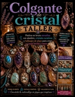 Colgante de cristal Taller: Piedras en bruto envueltas con alambre, cristales curativos y hallazgos de playa para crear joyas hechas a mano (Spanish Edition) B0H7HZSVB5 Book Cover