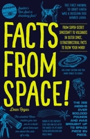 Facts from Space!: From Super-Secret Spacecraft to Volcanoes in Outer Space, Extraterrestrial Facts to Blow Your Mind! 1440597014 Book Cover