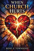 When Church Hurts B0H55K1JXK Book Cover