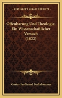 Offenbarung Und Theologie, Ein Wissenschaftlicher Versuch (1822) 127189260X Book Cover