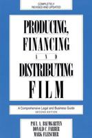 Producing, Financing, and Distributing Film: A Comprehensive Legal and Business Guide 0879101075 Book Cover