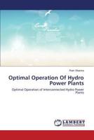 Optimal Operation Of Hydro Power Plants: Optimal Operation of Interconnected Hydro Power Plants 3659352292 Book Cover