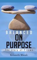Balanced on Purpose: The Story of Seven Cows 1920562435 Book Cover