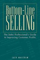 Bottom-line Selling: The Sales Professional's Guide to Improving Customer Profits 0809228548 Book Cover