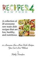 20 Awesome Raw Main Dish Recipes You Can't Live Without 1453845577 Book Cover