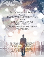 Bridging the Skills Gap: Employer Expectations and Employability of Engineering Graduates in Western Vidarbha B0H1XMXQKM Book Cover