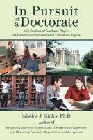 In Pursuit of a Doctorate: A Collection of Graduate Papers on Post-Secondary and Adult Education Topics 0595474373 Book Cover