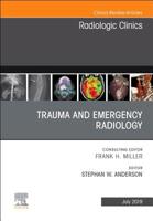 Trauma and Emergency Radiology, an Issue of Radiologic Clinics of North America: Volume 57-4 0323678335 Book Cover