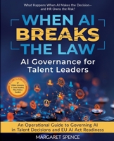 When AI Breaks The Law: AI Governance For Talent Leaders 0978940725 Book Cover