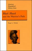 Black Hawk: And the Warrior's Path (American Biographical History Series) 0882958844 Book Cover