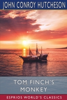 Tom Finch's Monkey (Esprios Classics) B0BQ3VDVFY Book Cover