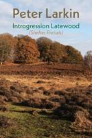 Introgression Latewood : Shelter Partials 1848615582 Book Cover